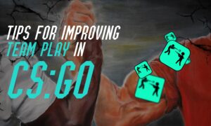 Tips for Improving Team Play in CS:GO
