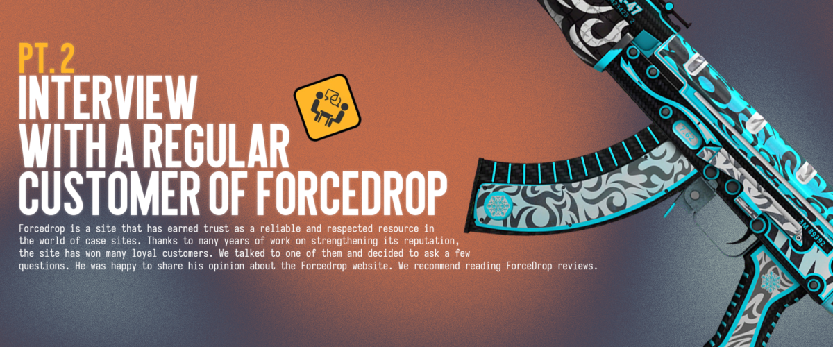 Interview with a regular customer of forcedrop! Part 2