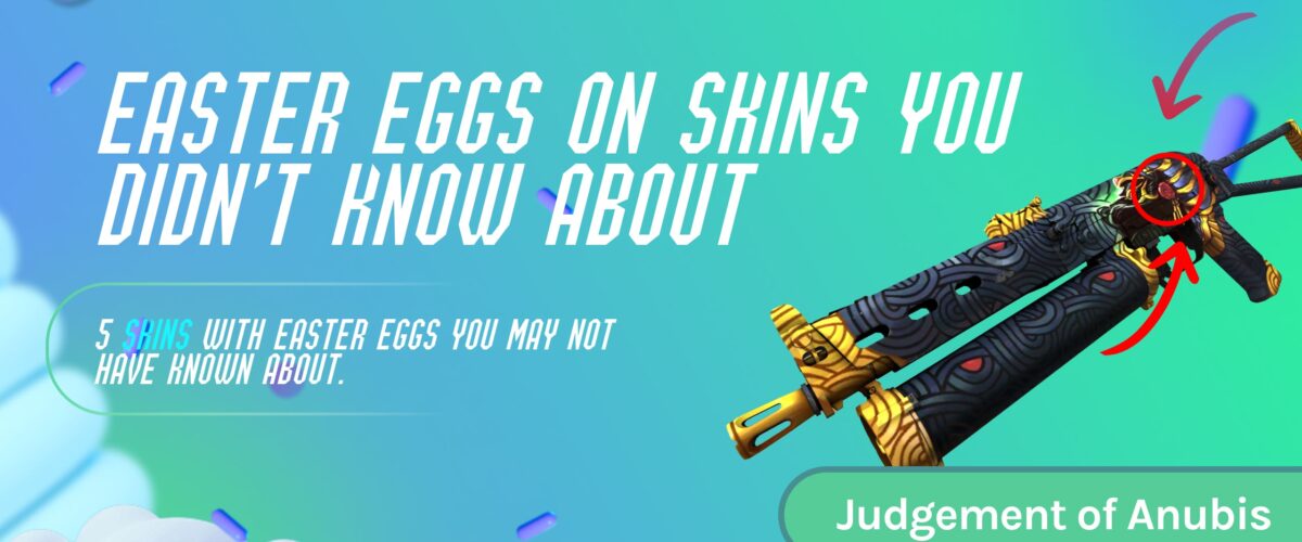 Easter eggs on cs go skins that you didn’t know about