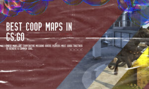 The best CS GO Co-op MAPS