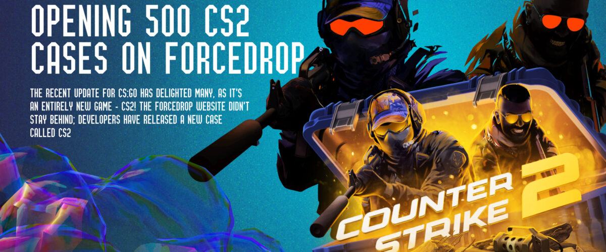 Opening 500 CS2 cases on ForceDrop