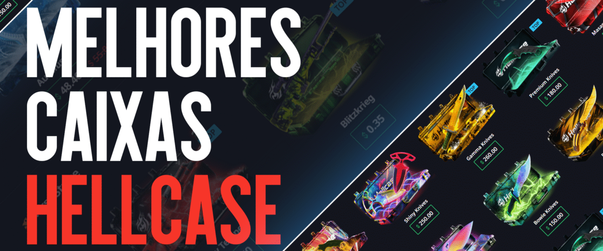 Melhores caixas para abrir no Hellcase