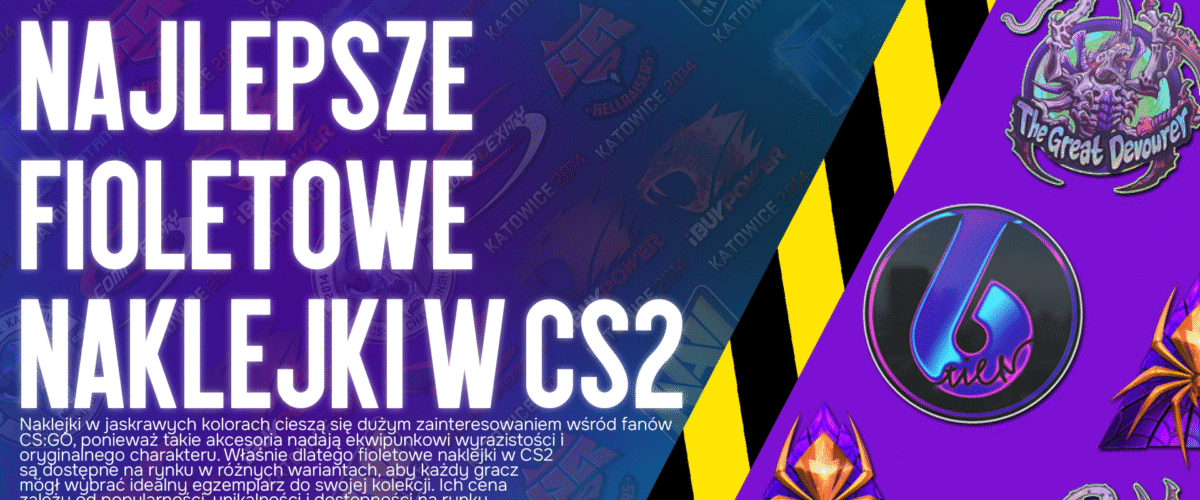 Najlepsze fioletowe naklejki w CS2