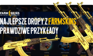 Najlepsze dropy z FARMSKINS: prawdziwe przykłady, które warto zobaczyć