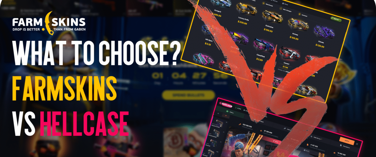 FARMSKINS vs Hellcase: What to Choose?