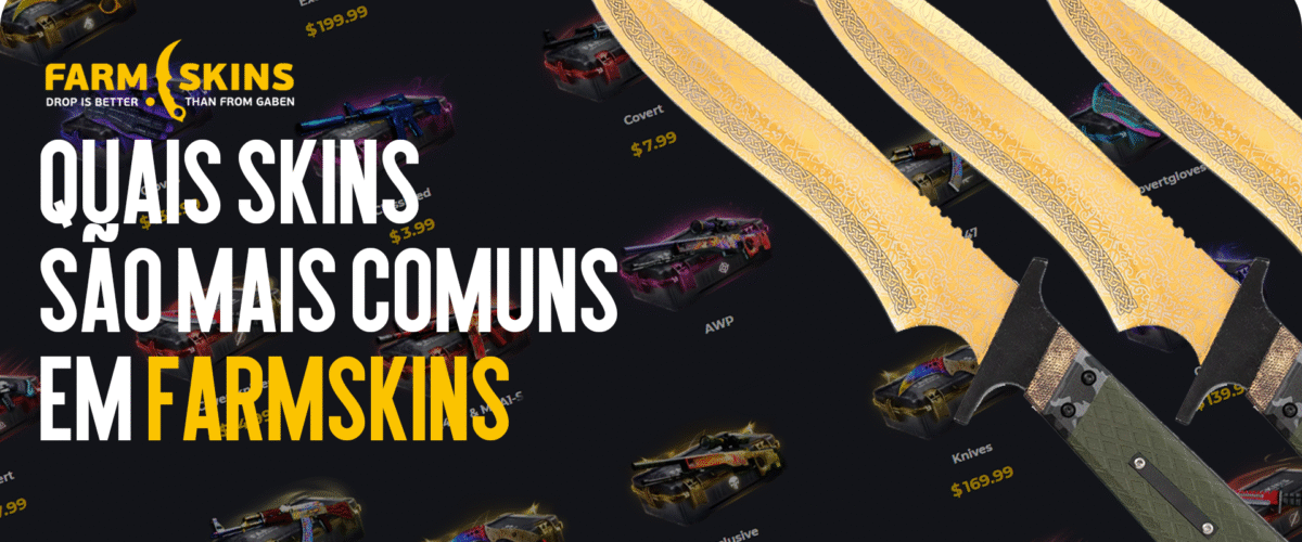 Quais Skins Caem Com Mais Frequência no FARMSKINS