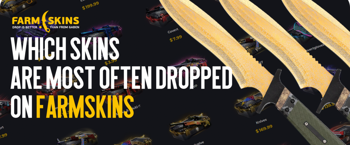 Which Skins Drop Most Often on FARMSKINS