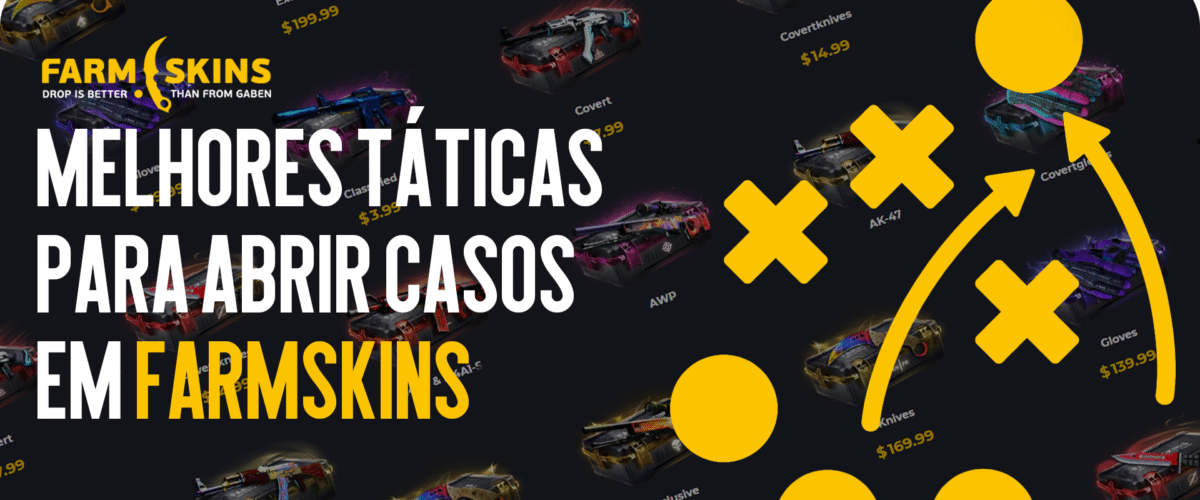 As Melhores Táticas para Abrir Cases no FARMSKINS