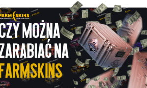 Czy można zarobić na FARMSKINS?