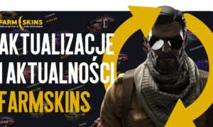 Aktualizacje i nowości FARMSKINS w 2025 roku