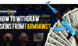How to Withdraw Skins from FARMSKINS: A Guide