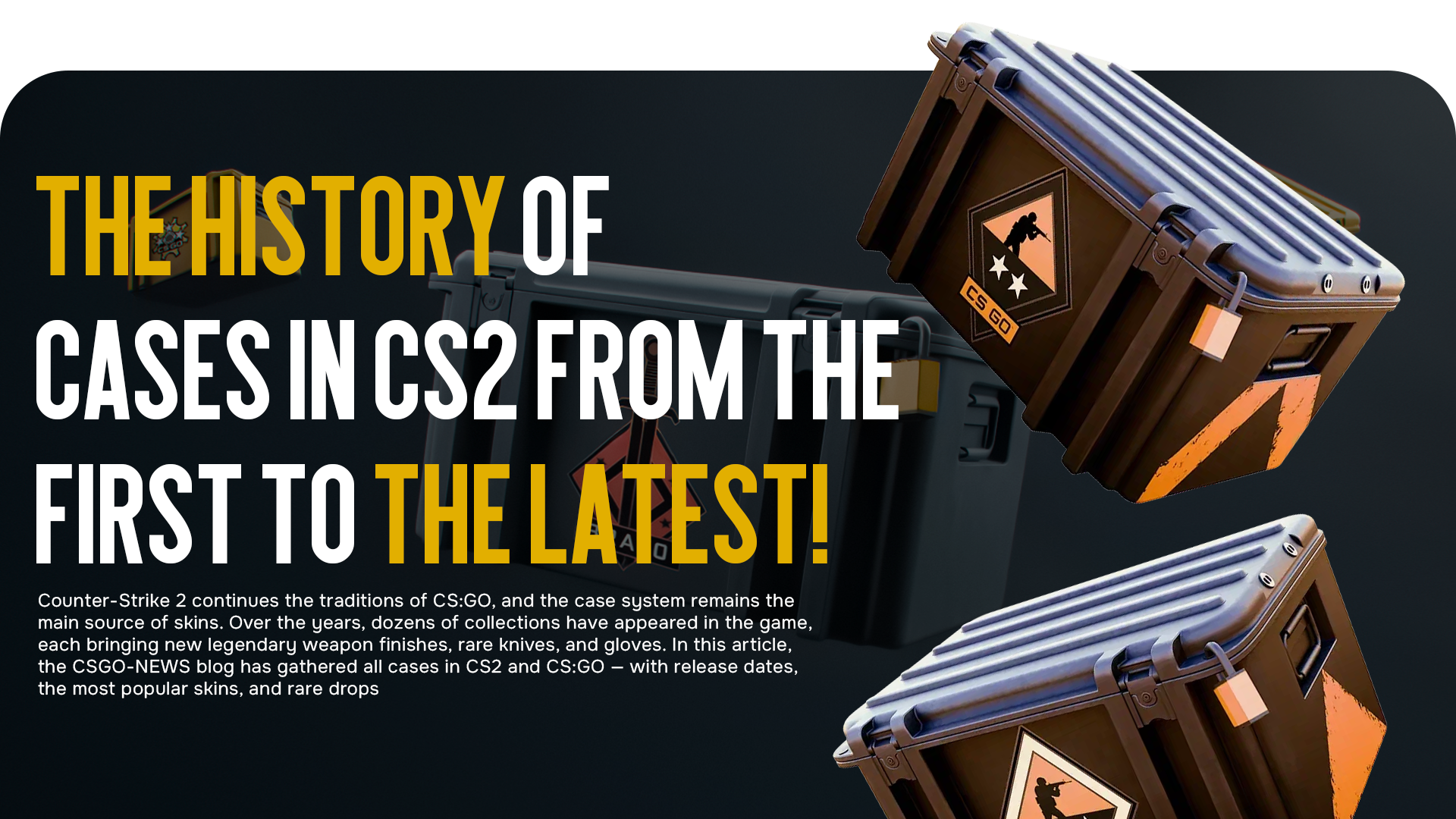 The History of Cases in CS2: From the Very First to the Latest!