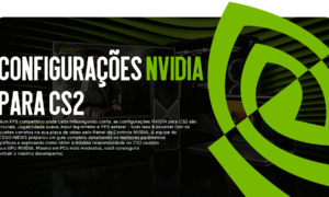 Configurações NVIDIA para CS2: Guia Completo para FPS Máximo e Estabilidade