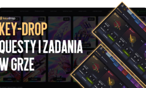 Key-Drop: Questy i zadania w grze