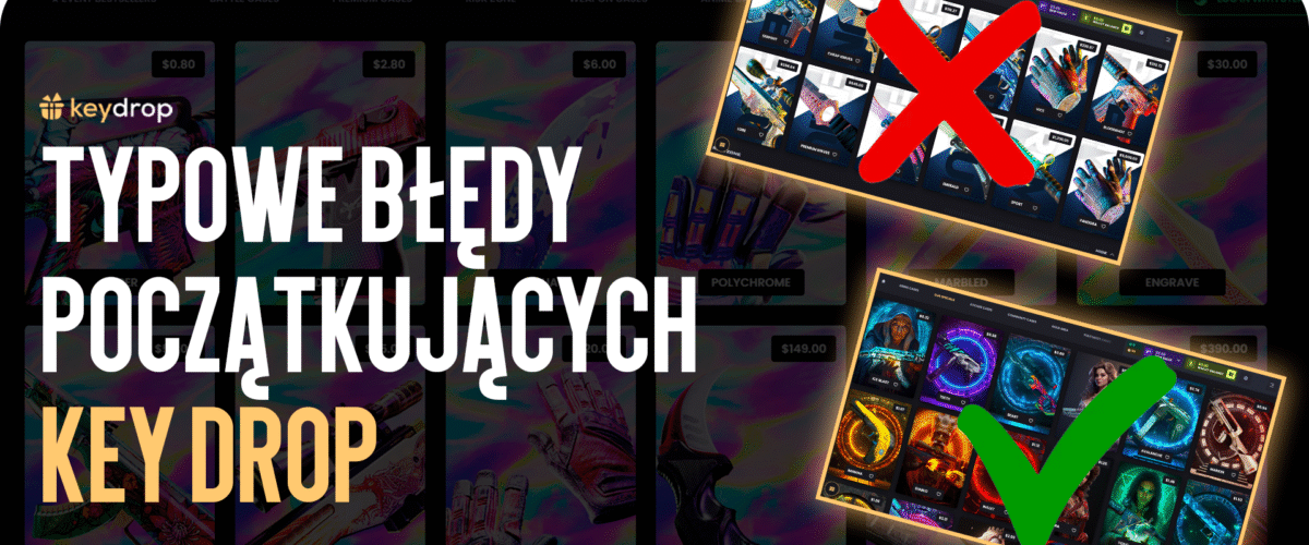 Key-Drop: Typowe Błędy Nowicjuszy