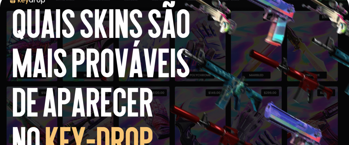 Quais skins mais frequentemente caem no Key-Drop
