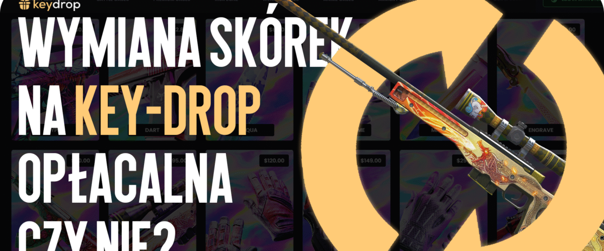 Wymiana skinów na Key-Drop: Czy to się opłaca?