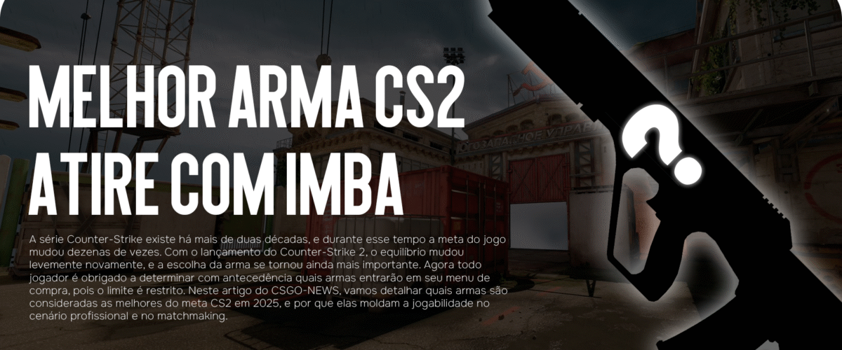 Melhor Arma CS2: Atire com Imba e Vença