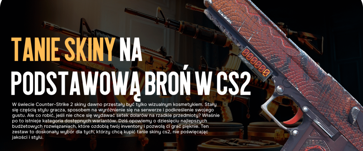 Tanie skiny na podstawową broń w CS2: TOP-10 do twojego inventory
