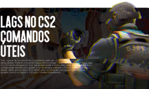 Lags no CS2: Como corrigir e quais comandos realmente funcionam