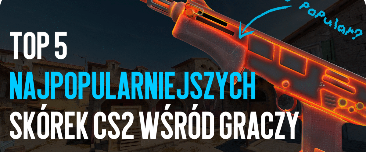 TOP 5 Najbardziej Popularnych Skinów CS2 wśród Graczy