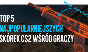 TOP 5 Najbardziej Popularnych Skinów CS2 wśród Graczy