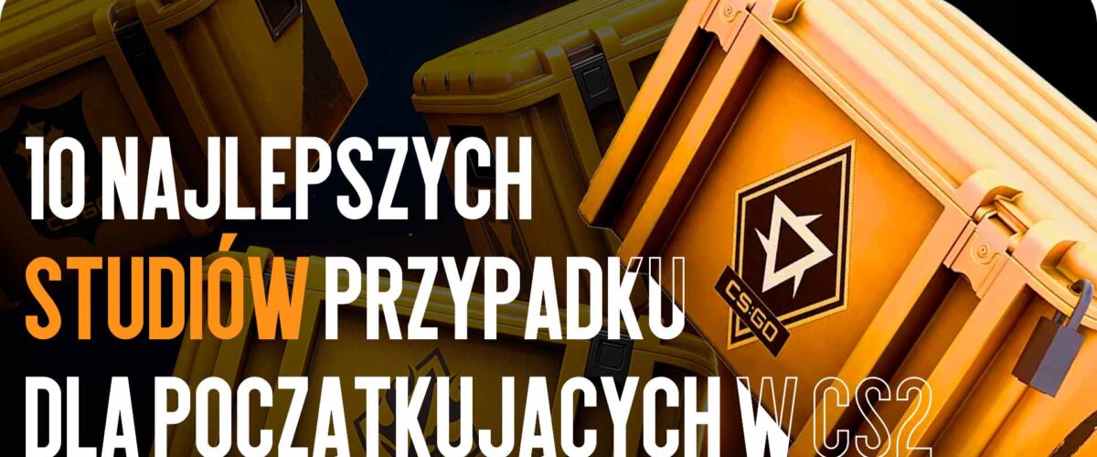TOP-10 skrzynek dla początkujących CS2