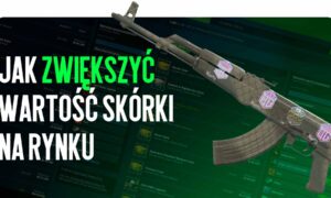 Jak zwiększyć wartość skina na rynku
