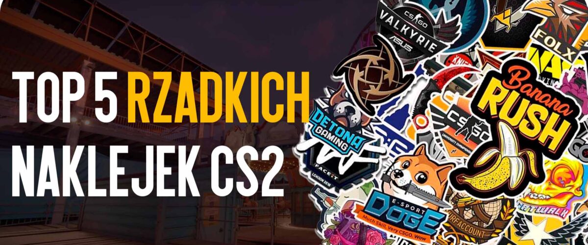 TOP 5 rzadkich naklejek CS2