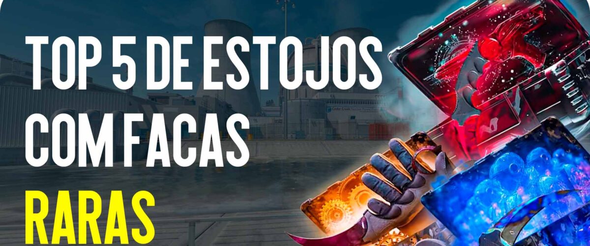 TOP-5 Cases com Facas Raras