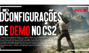 Configurações de Demo no CS2: Guia Completo para Gravar e Analisar Partidas