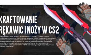 Kraftowanie Rękawic i Noży w CS2: Przewodnik po Dochodowych Kontraktach