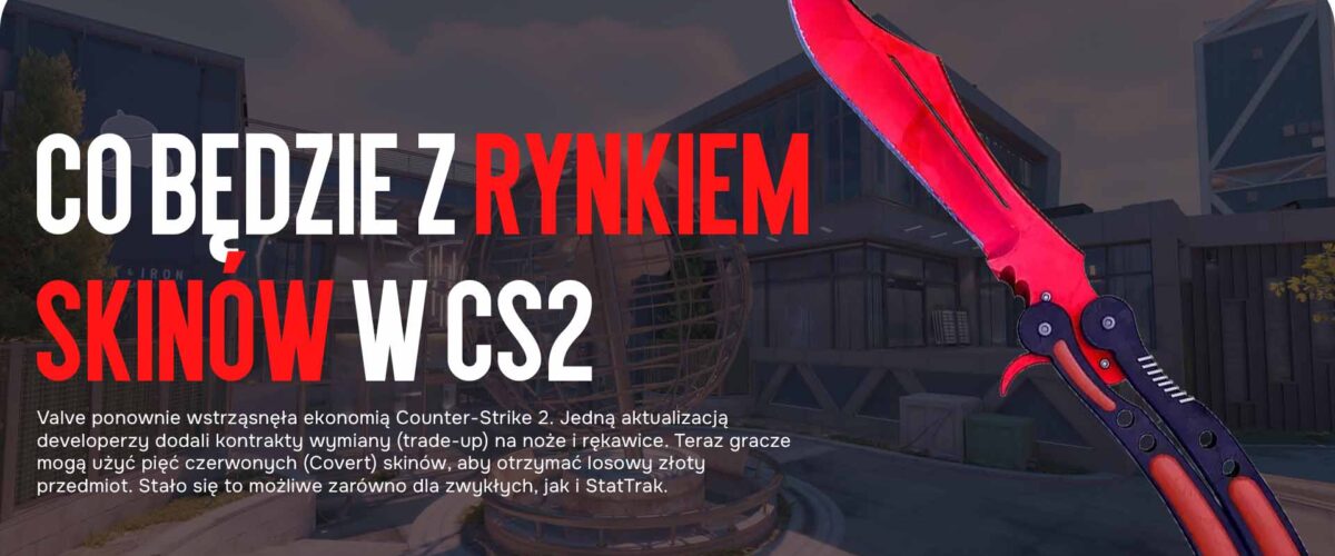 Co będzie z rynkiem skinów w CS2: dlaczego będzie tylko gorzej, czego warto oczekiwać?