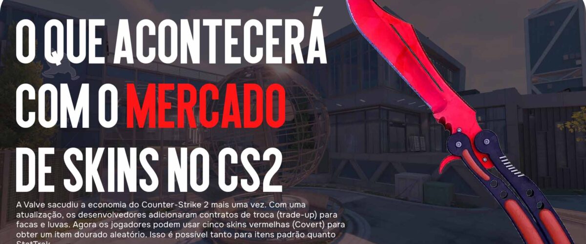 O Que Acontecerá com o Mercado de Skins no CS2: Por Que Só Vai Piorar, O Que Esperar?