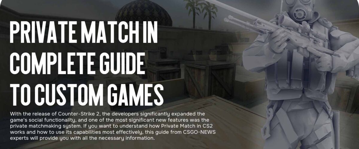 Private Match in CS2: Complete Guide to Custom Games