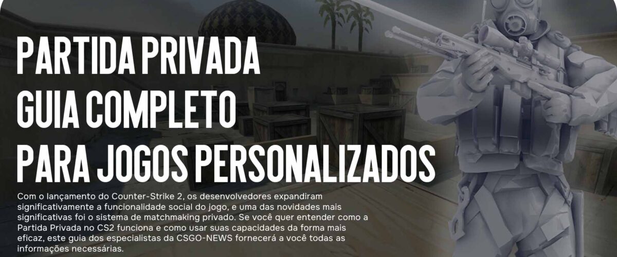 Partida Privada no CS2: Guia Completo para Jogos Personalizados