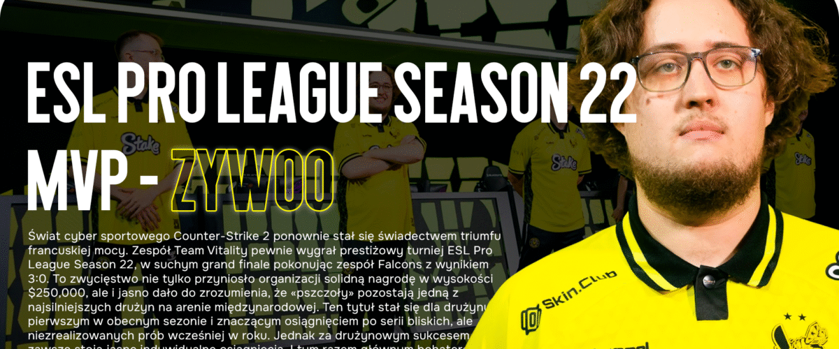 ESL MVP CS2: ZywOo — niezaprzeczalny bohater triumfu Vitality na ESL Pro League Season 22
