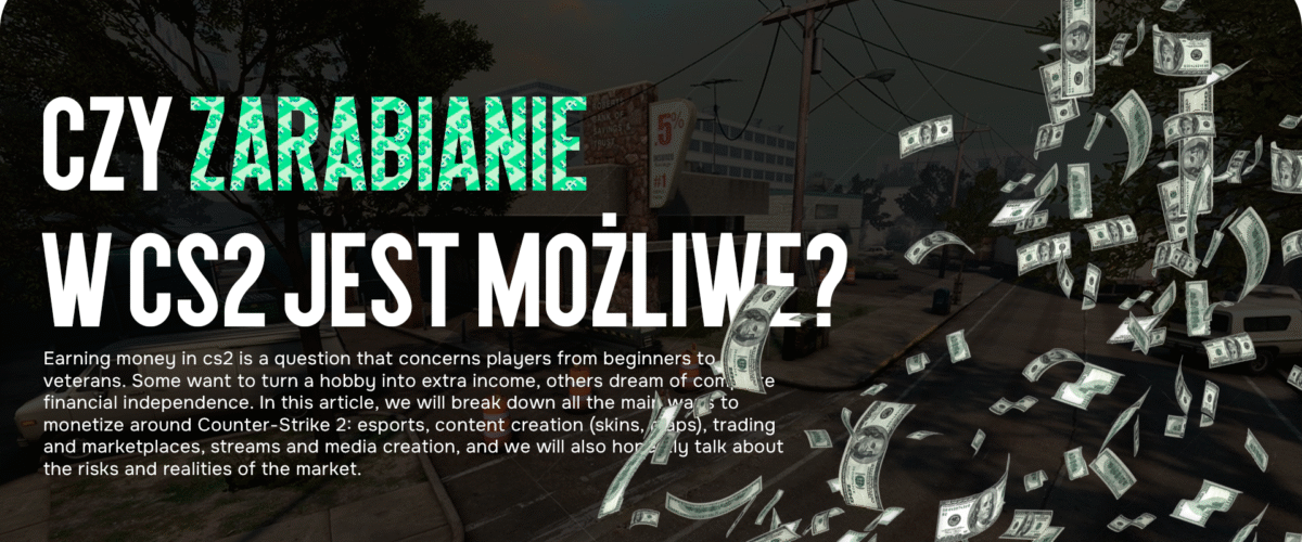 Czy zarabianie w CS2 jest możliwe?: Rozpatrujemy wszystkie warianty!