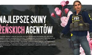 Najlepsze Skiny Żeńskich Agentów w CS2