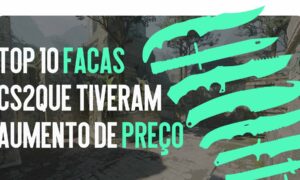 TOP 10 Facas CS2 que Aumentaram de Preço em 2025