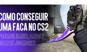 Como Conseguir uma Faca no CS2: Probabilidades, Caixas e Dicas de Jogadores