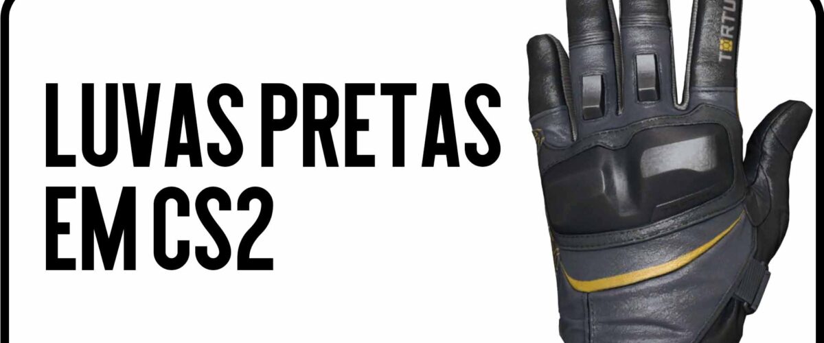 Luvas Pretas CS2: Principais Modelos e Preços Atualizados 2025