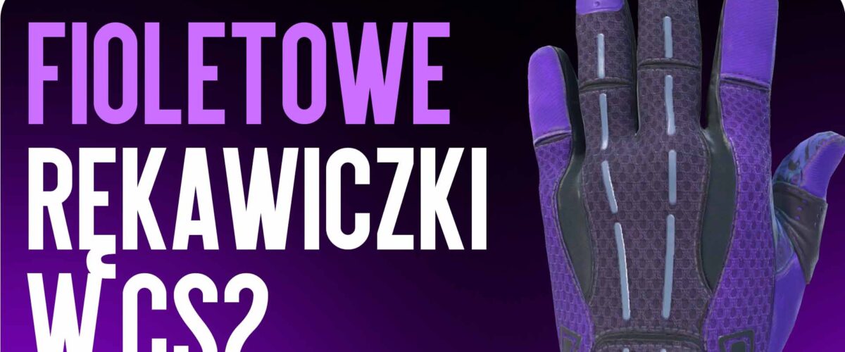 Fioletowe rękawice CS2: rzadkie skiny i ich ceny