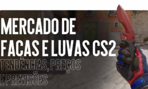 Mercado de Facas e Luvas CS2 em 2025: Tendências, Preços e Previsões