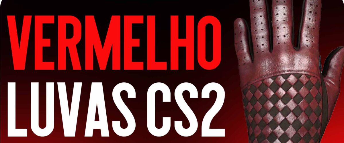 Luvas Vermelhas no CS2: Análise dos Modelos Mais Populares