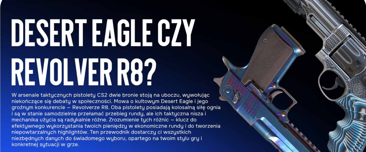 Desert Eagle czy Revolver R8: co wybrać w grze?