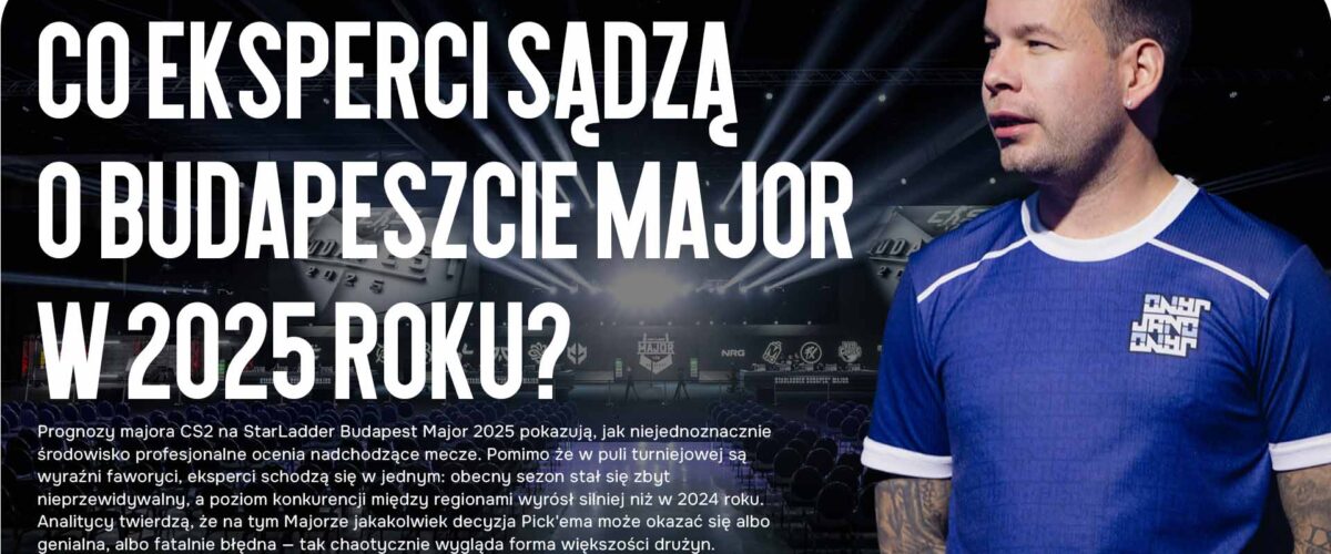 Prognozy majora CS2: co eksperci mówią o Budapest Major 2025