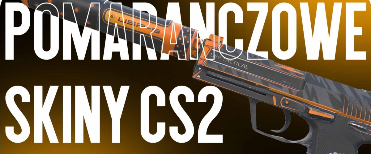Pomarańczowe skiny CS2: jak wyróżnić się w grze