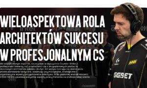 Trenerzy CS2: Wieloaspektowa rola architektów sukcesu w profesjonalnym Counter-Strike