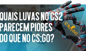 Luvas de CS2 que Pioraram Depois do CS:GO